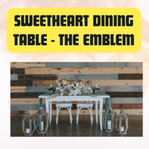 Sweetheart Dining Table –...