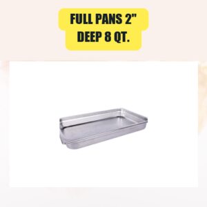 Full Pans 2″ Deep...