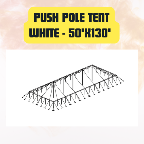 Push Pole Tent White | Large Event & Wedding Tent 50'x130'