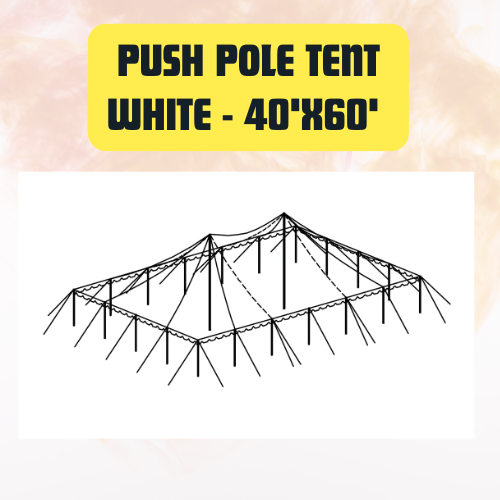 Push Pole Tent White | Elegant Event & Party Tent Rental 40'X60'