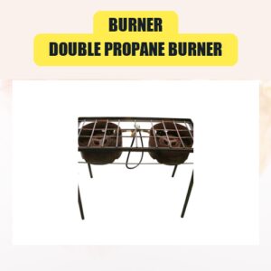Burner, Double Propane Burner...
